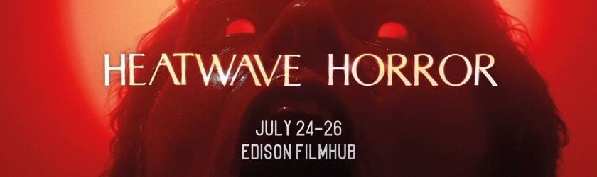 Edison Film Hub Heatwave Horror Category list & in article