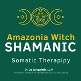AMAZONIA SHAMANIC: Somatic Healing for Body Trauma