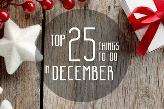 Top 25 Things to Do in December