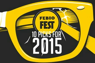 10 Picks for Febio Fest 2015
