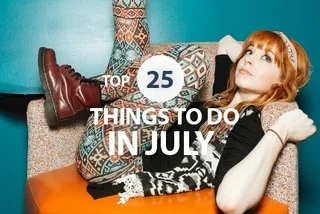 Top 25 Things to Do in July